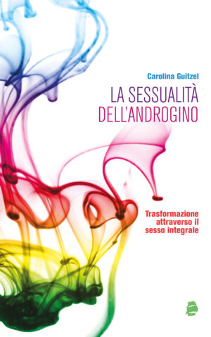 La Sessualità dell’Androgino - Trasformazione attraverso il sesso integrale - Título em Italiano