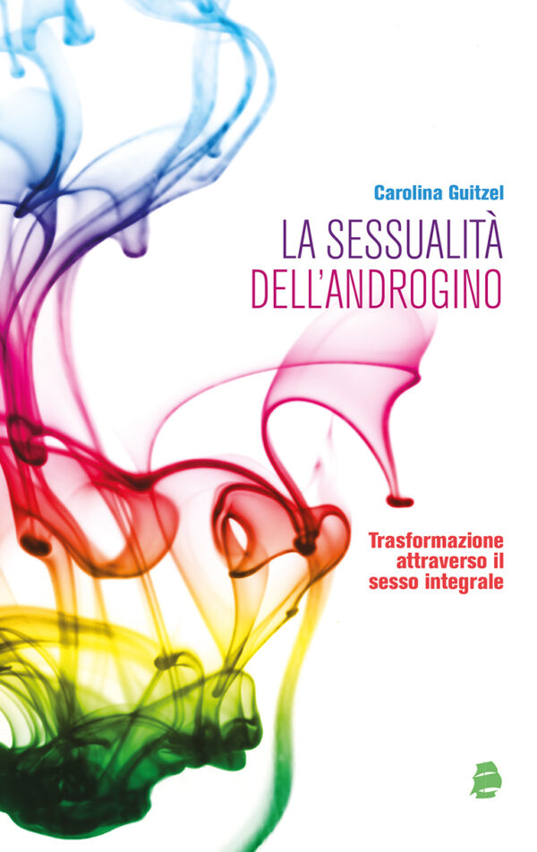 La Sessualità dell’Androgino – Trasformazione attraverso il sesso integrale – Título em Italiano