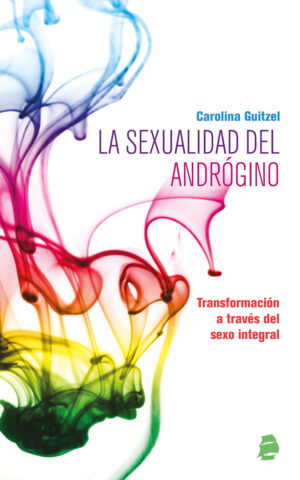 La sexualidad del andrógino: transformación a través del sexo integral - Título em Espanhol