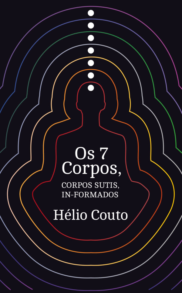 Os 7 Corpos Sutis, In-Formados – 2a edição 2019