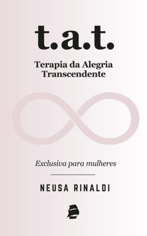 T.A.T. Terapia da Alegria Transcendente - exclusiva para mulheres (Edição em Português)