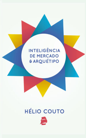 Inteligência de mercado e arquétipos - 2a. edição