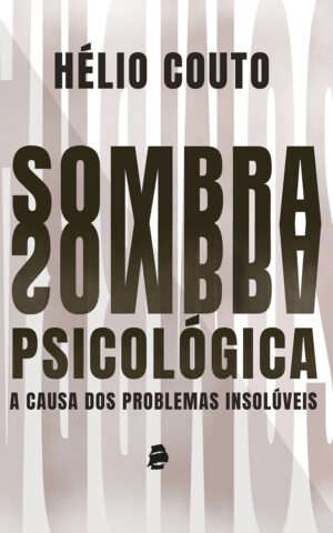 Sombra Psicológica: a causa dos problemas insolúveis