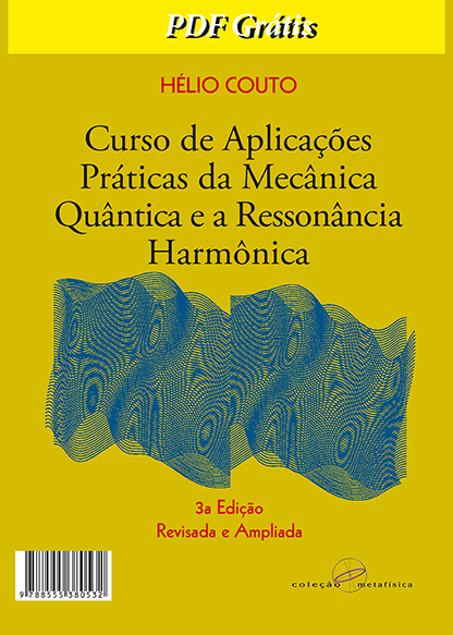 PDF Grátis – Curso de Aplicações Práticas da Mecânica Quântica e a Ressonância Harmônica – 3a edição ampliada e revisada