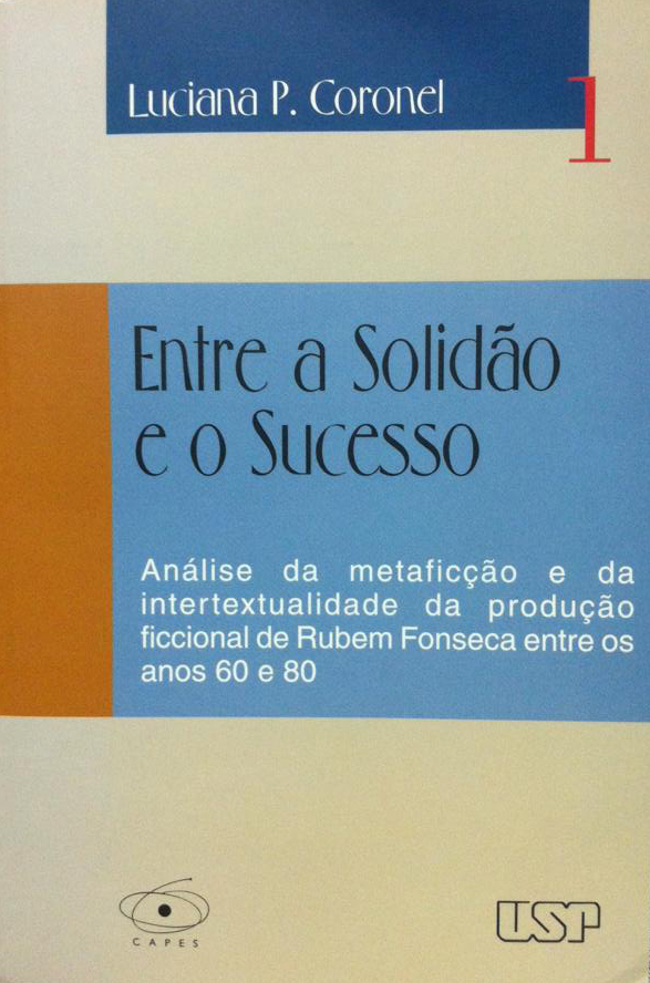 Entre a Solidão e o Sucesso: Análise da metaficção e da intertextualidade da produção ficcional de Rubem Fonseca entre os anos 60 e 80