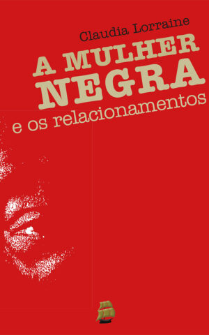 A Mulher Negra e os relacionamentos