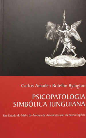 Psicopatologia Simbólica Junguiana: um estudo do Mal e da ameaça a autodestruição da nossa espécie.