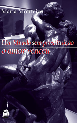 Um mundo sem prostituição: o amor venceu